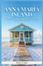Anna Maria Island Uncovered: How to Explore Old Florida's Most Relaxed Barrier Island Without a Car, a Crowd, or a Wasted Day by Walker C. Jack