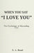 When You Say "I Love You": The Psychology of Misreading Love by Sami Bsoul
