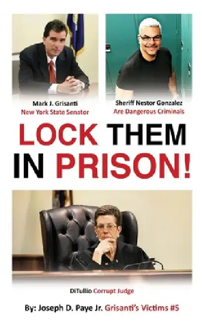 Lock Them In Prison! by Jr. D. Paye Joseph