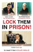 Lock Them In Prison! by Jr. D. Paye Joseph