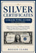 Silver Certificates Collecting Guide For Beginners: A Beginner's Guide to Identifying, Collecting, Valuing, Buying, Selling, and Understanding Histori by Roggie Clark, Raj Clark