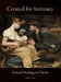 Created for Intimacy: Sexual Healing in Christ (Grayscale Edition) by Joshua Elzner