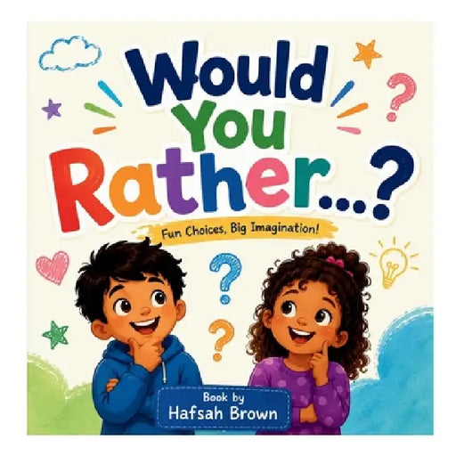Would You Rather...? by Hafsah Brown