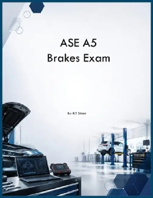 ASE A5 Brakes Exam by Rtj Simon