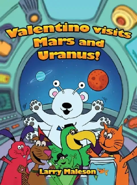 Valentino Visits Mars and Uranus! by Larry Maleson