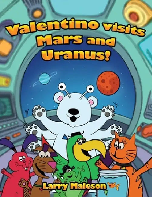 Valentino Visits Mars and Uranus! by Larry Maleson