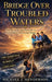 Bridge Over Troubled Waters by Michael J. Henderson
