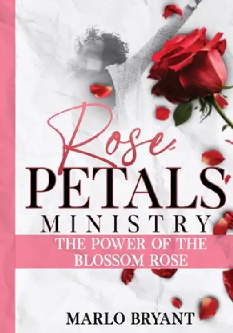Rose Petals Ministry by Marlo Bryant