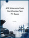 ASE Alternate Fuels Certification Test F1 Exam by Rtj Simon