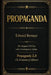 Propaganda The Original 1928 Text with a Contemporary Update Propaganda 2.0 - The Evolution of Influence by Rapush Durollari, Edward Bernays