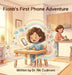 Fiona's First Phone Adventure: A Fun Digital Safety Adventure for Kids Learning About Phones, Apps, and Online Safety by Rik Cudmore