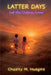 Latter Days: Let the Children Come by Chasity M. Hudgins