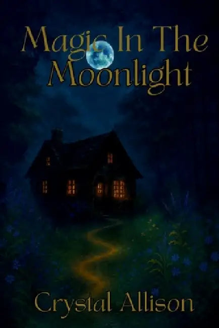 Magic In The Moonlight by Crystal Allison