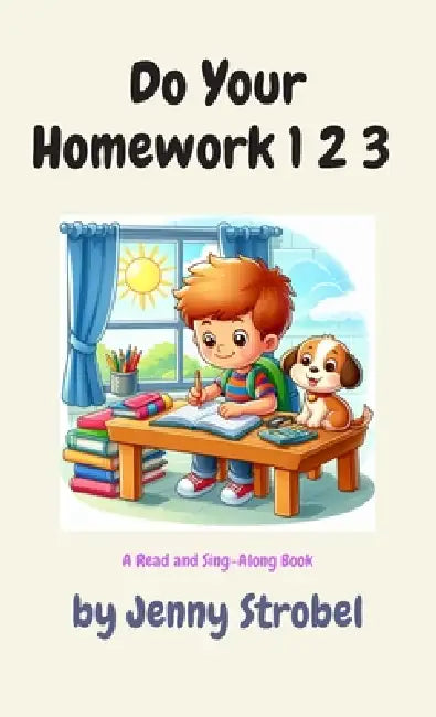 Do Your Homework 1 2 3: A Sing Along Book by Jenny Strobel