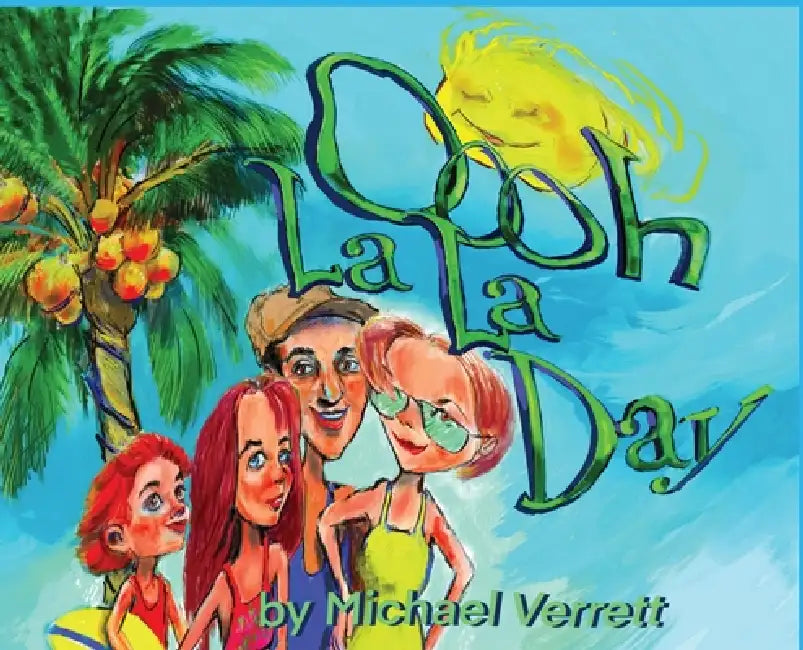 Ooh La La Day by Michael Robert Verrett, Verrett, Michael Verrett