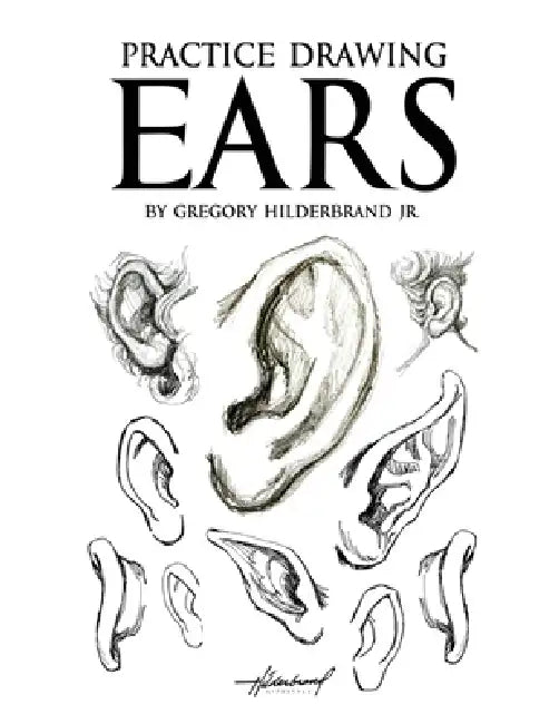 Practice Drawing Ears by Jr. Hilderbrand Gregory