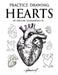 Practice Drawing Hearts by Jr. Hilderbrand Gregory