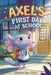 Axel's First Day School: An Axolotl Adventure About Courage, Friendship, and New Beginnings by Rowan Ava Skye