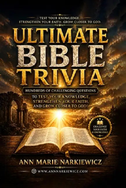 Ultimate Bible Trivia: Knowing God Through His Word by Ann Marie Narkiewicz