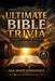 Ultimate Bible Trivia: Knowing God Through His Word by Ann Marie Narkiewicz