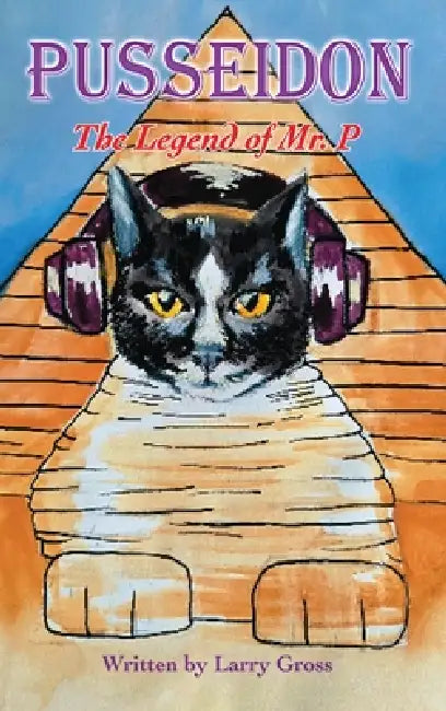 Pusseidon: The Legend of Mr. P by Larry Gross
