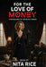 For The Love of Money by Nita Rice