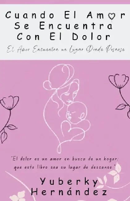 Cuando El Amor Se Encuentra Con El Dolor by Yuberky Hernandez