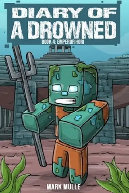 Diary of a Drowned Book 4: Emperor Hori by Mark Mulle