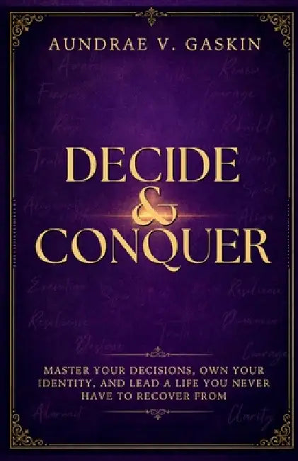 Decide & Conquer by Aundrae V. Gaskin