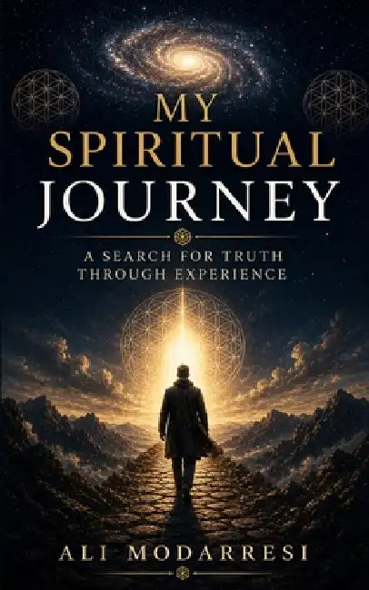My Spiritual Journey by Ali Modarresi