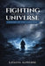 Fighting the Demons of the Universe by Latanya A. Alphonse