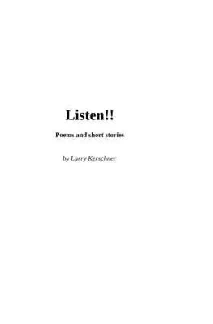 Listen !! by Larry E. Kerschner
