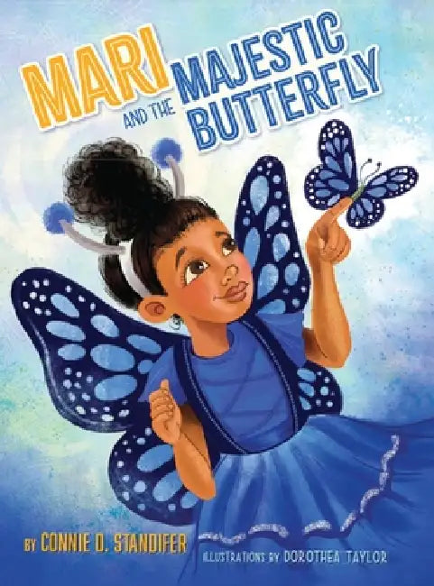 Mari And The Majestic Butterfly by Connie D. Standifer