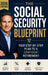 The Social Security Blueprint: Your Step-by-Step Plan to Maximize Benefits, Reduce Taxes, Navigate Medicare, and Avoid the Mistakes That Cost Retirees by Richard Ellery