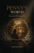 Penny's Worth: A Story of Grace, Worth, and Being Found by Todd Martin