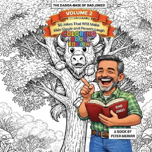 The Dadda Base Of Dad Jokes Volume 2: Coloring Book Edition by Peter Merian