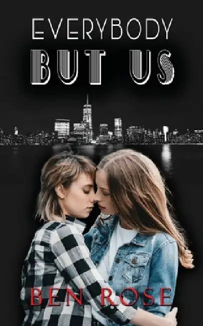 Everybody But Us by Ben Rose