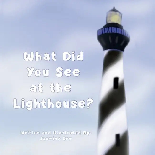 What Did You See at the Lighthouse? by Orr