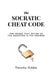 The Socratic Cheat Code: The Issues That Divide Us, The Question Is the Answer by Timothy Holden