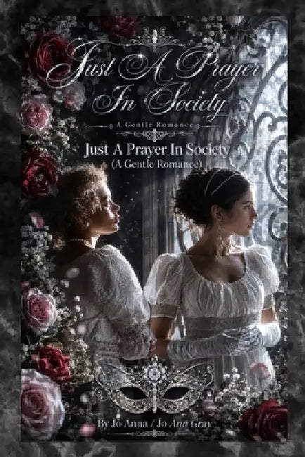 Just A Prayer In Society (A Gentle Romance) 2nd Edition by Jo Anna, Jo Ann Gray