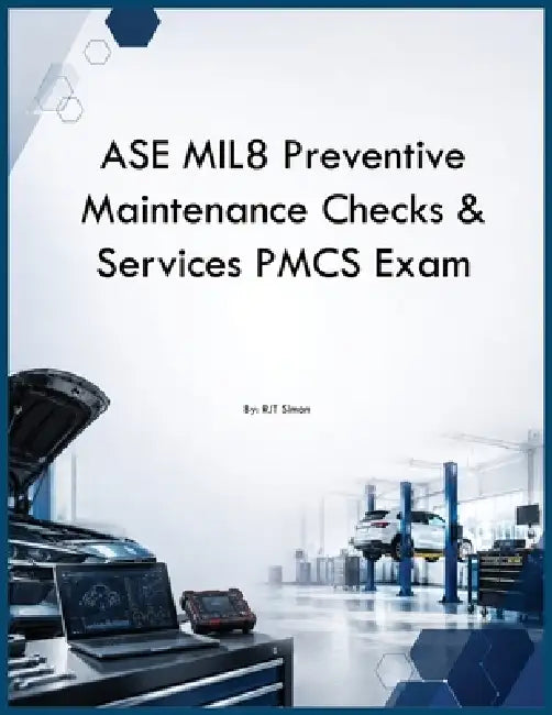 ASE MIL8 Preventive Maintenance Checks & Services PMCS Exam by Rjt Simon