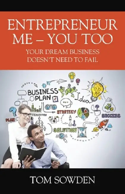 Entrepreneur Me - You Too by Tom Sowden Sowden
