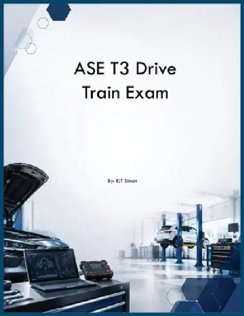 ASE T3 Drive Train Exam by Rjt Simon