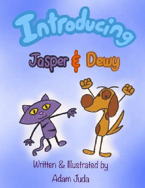 Introducing Jasper & Dewy by Adam Juda