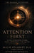 Attention First: A human framework for learning, creation, and development in the age of AI by Malik A. Stalbert