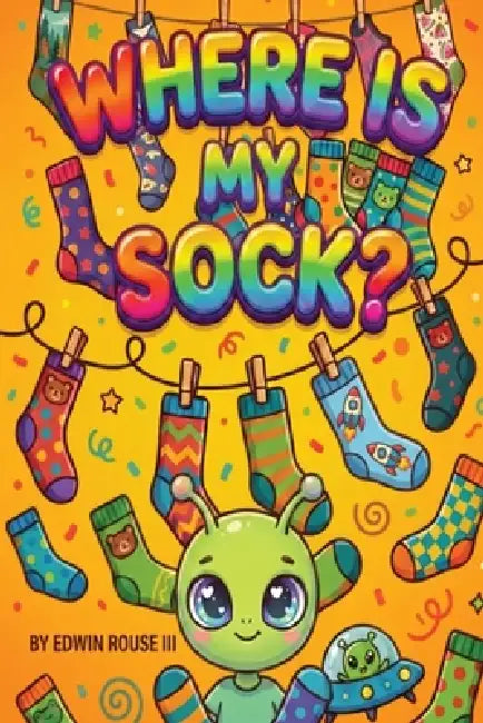 Where's My Sock by Edwin H. Rouse