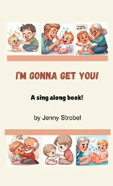 I'm Gonna Get You: A Sing Along Book by Jenny Strobel
