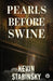 Pearls Before Swine by Kevin Stabinsky