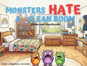 Monsters HATE a Clean Room (A Monster Handbook) by Jake Dubose