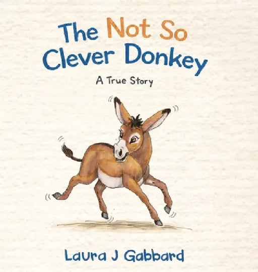 The Not So Clever Donkey by Laura J. Gabbard